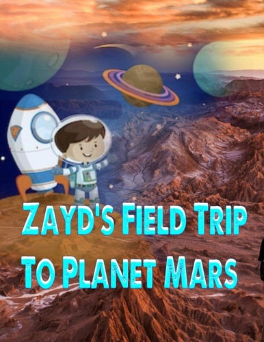 Zayd's Field Trip To Mars