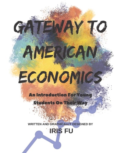 Gateway to American Economics An Introduction For Young Students On Their Way: Every Young American Citizen's Must-Read!
