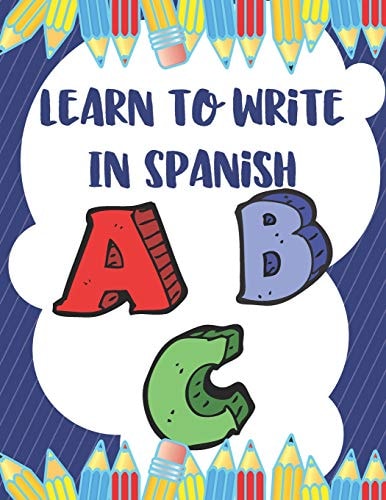 Learn To Write In Spanish 8.5 X 11 120 Page Preschool & Kindergarten Spanish Primary Practice Handwriting Workbook for Children & Kids