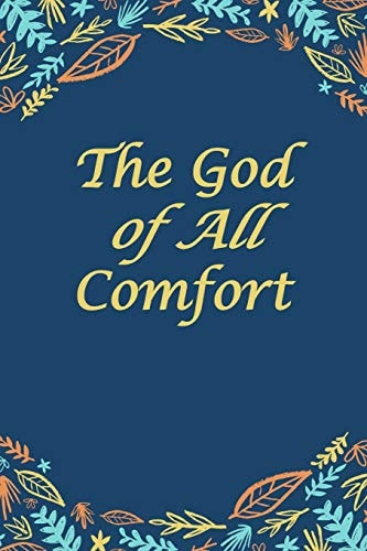 The God of All Comfort Bible Promises to Comfort Women (God's Love)