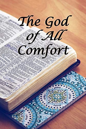 The God of All Comfort Bible Promises to Comfort Women (Inner Beauty Through Christ)
