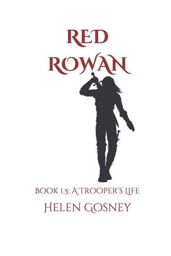 Red Rowan Book 1. 5: a Trooper's Life