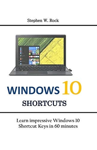 Windows 10 Shortcuts Learn Impressive Windows 10 Shortcut Keys in 60 Minutes