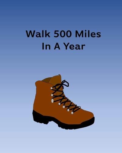 Walk 500 Miles In A Year Track Your Walks