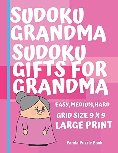 Sudoku Grandma - Sudoku Gifts For Grandma - Easy, Medium, Hard. Grid Size 9 X 9 Large Print Brain Games for Seniors - Sudoku Large Print Puzzle Books For Adults