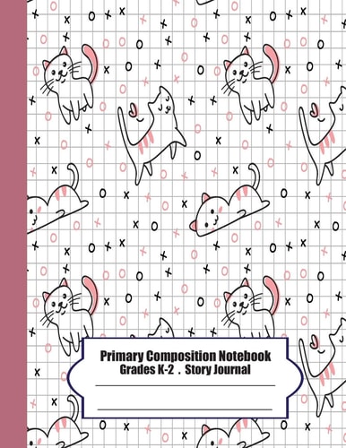 Primary Composition Notebook Primary Composition Notebook Story Paper - 8. 5x11 - Grades K-2: Cute Cats School Specialty Handwriting Paper Dotted Middle Line (Kindergarten Composition Notebooks)