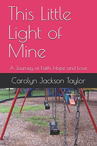 This Little Light of Mine A Journey of Faith, Hope and Love