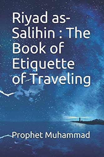 Riyad As-Salihin The Book of Etiquette of Traveling: كتاب آداب السفر