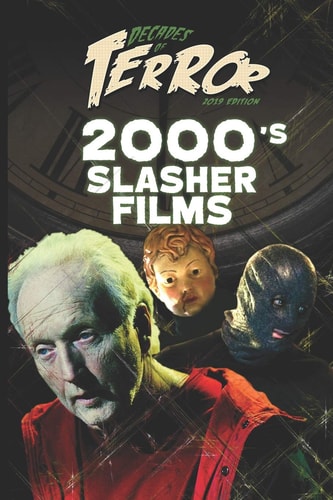 Decades of Terror 2019 2000's Slasher Films