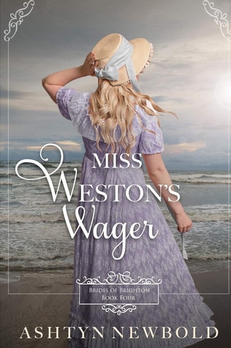 Miss Weston's Wager A Regency Romance (Brides of Brighton Book 4)