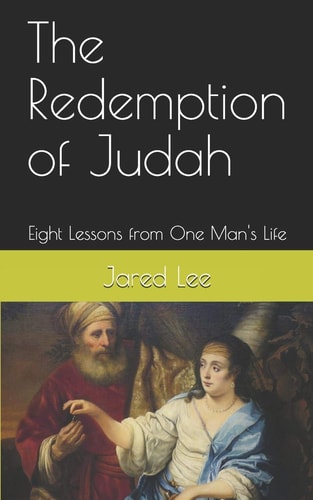 The Redemption of Judah Eight Lessons from One Man's Life