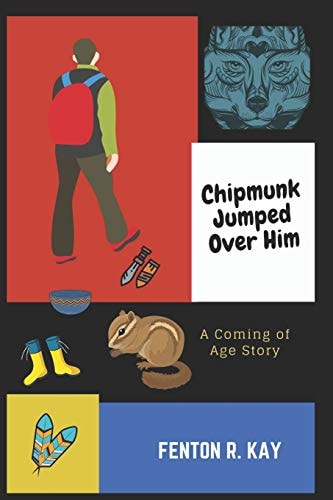 Chipmunk Jumped Over Him A Coming of Age Story