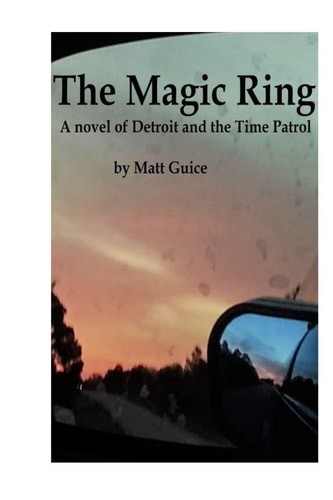 The Magic Ring A Novel of Detroit and the Time Patrol