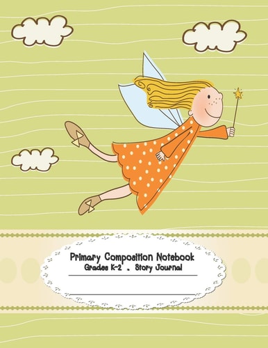 Primary Composition Notebook Primary Composition Notebook Story Paper - 8. 5x11 - Grades K-2: Little Angel School Specialty Handwriting Paper Dotted Middle Line (Kindergarten Composition Notebooks)
