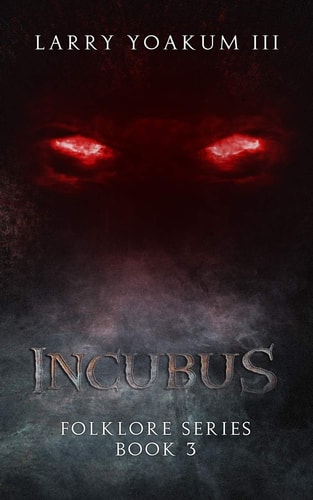 Incubus Folklore Series Book 3