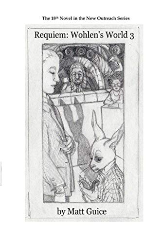 Requiem Wohlen's World 3: a New Outreach Novel