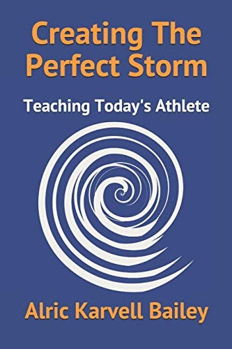 Creating The Perfect Storm Teaching Today's Athlete