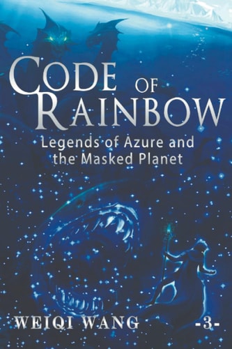 Code of Rainbow Legends of Azure and the Masked Planet (Book 3)