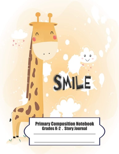 Primary Composition Notebook Primary Composition Notebook Story Paper - 8. 5x11 - Grades K-2: Cute Happy Little Giraffe School Specialty Handwriting Paper Dotted Middle Line (Kindergarten Composition Notebooks)