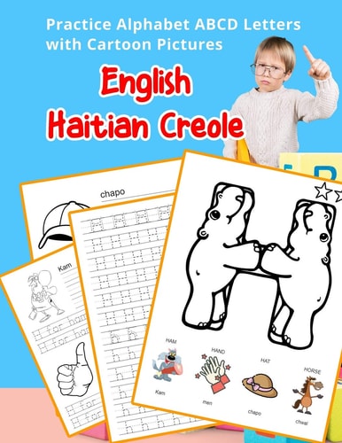 English Haitian Creole Practice Alphabet ABCD Letters with Cartoon Pictures Pratike Lèt Angle Alfabè Kreyòl Ayisyen Ak Foto Desen