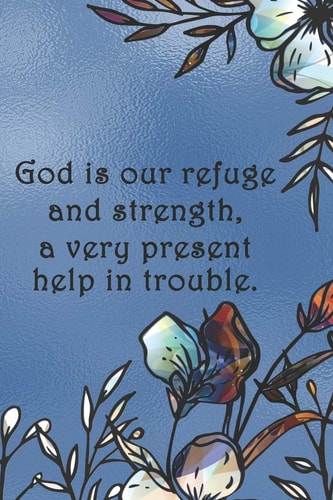 God Is Our Refuge and Strength, a Very Present Help in Trouble Dot Grid Paper