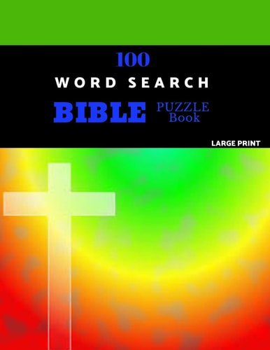 100 Word Search Bible Puzzle Book Large Print Brain Challenging Bible Puzzles For Hours Of Fun