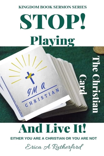 Stop Playing The Christian Card And Live It! Either You Are A Christian Or You Are Not