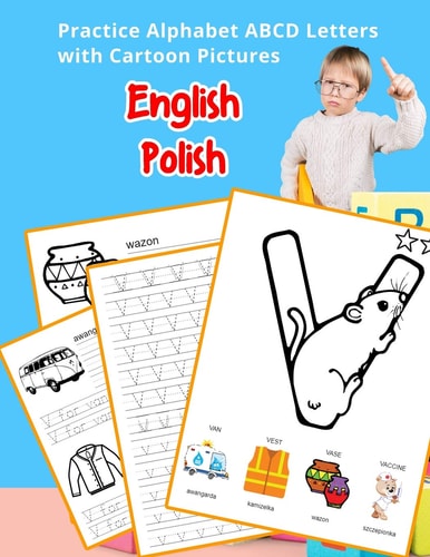 English Polish Practice Alphabet ABCD Letters with Cartoon Pictures Praktyka Angielski Polski Litery Alfabetu Z Cartoon Pictures
