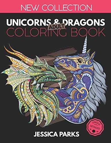 Unicorns and Dragons Coloring Book Stress Relieving Unicorn And Dragon Designs For Anger Release, Adult Relaxation And Meditation