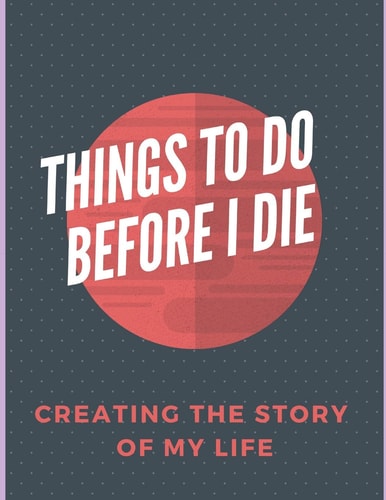 Things to Do Before I Die Book to Record Your Desires