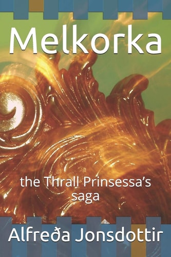 Melkorka The Thrall Prinsessa's Saga