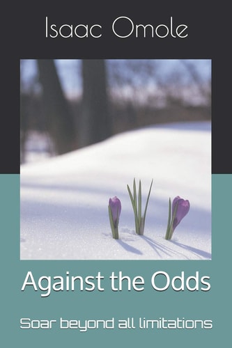Against the Odds Soar Beyond All Limitations