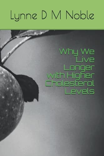 Why We Live Longer with Higher Cholesterol Levels