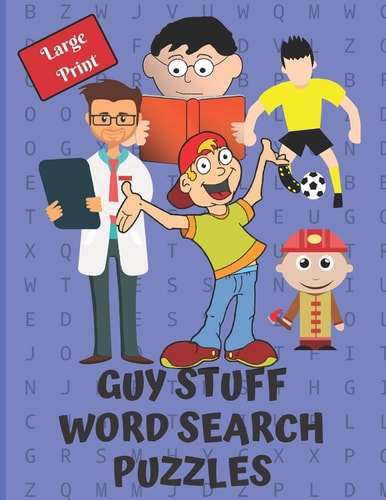 Guy Stuff Word Search Puzzle Book Give Your Brain a Workout with These 40 Word Search Puzzles, 20 Word Scrambles and 20 Sudokus As a Bonus. Great Gift Idea Also