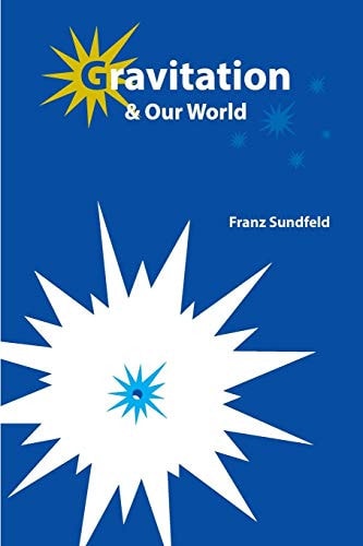 Gravitation & Our World