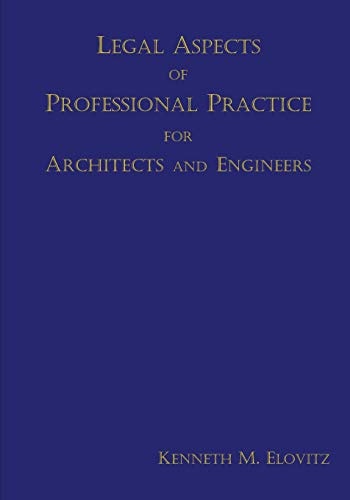 Legal Aspects of Professional Practice for Architects and Engineers