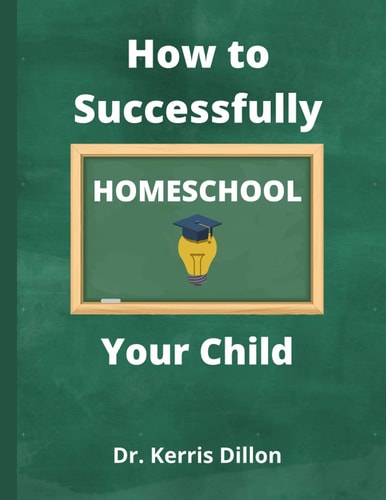 How to Successfully Homeschool Your Child A 10 Year Public School Teacher Turned Homeschool Parent