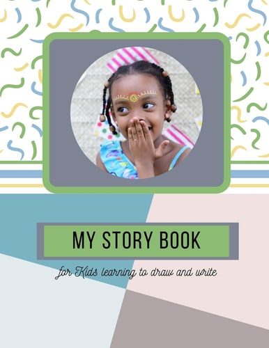 My Story Book For Kids Learning to Draw and Write 100 Sheets 8. 5 X 11 In