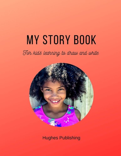 My Story Book For Kids Learning to Draw and Write 100 Sheets 8. 5 X 11 In