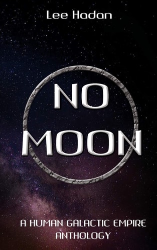 No Moon A Human Galactic Empire Anthology