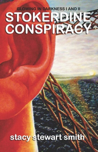 Stokerdine Conspiracy Glowing In Darkness I and II