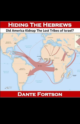 Hiding The Hebrews Did America Kidnap The Lost Tribes of Israel?