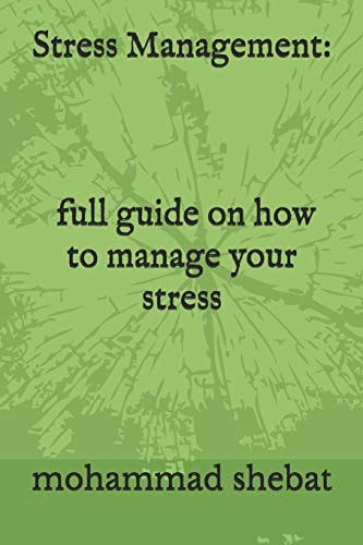 Stress Management Full Guide on How to Manage Your Stress