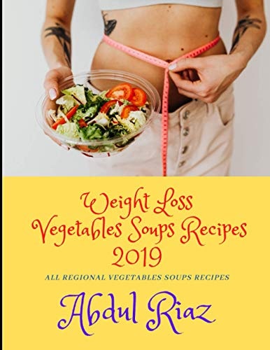 Weight Loss Vegetables Soups Recipes 2019 All Regional Vegetables Soups Recipes