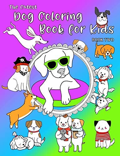 The Cutest Dog Coloring Book For Kids Adorable Pups To Color For Dog Lovers. 40 Unique Designs. Book 2