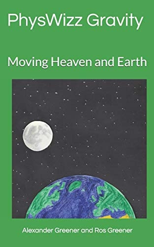 Moving Heaven and Earth PhysWizz Gravity