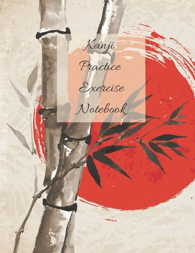 Kanji Practice Exercise Notebook Japanese Writing Exercise Workbook Paperback with Beautiful Sun Bamboo Cover 110 Pages Size 8. 5 By 11