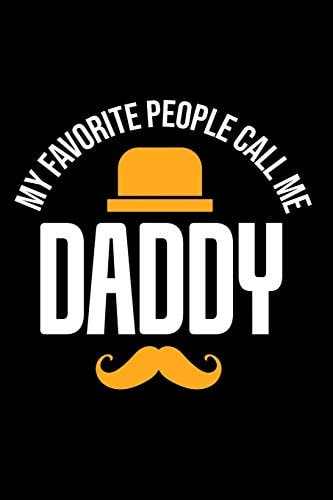 My Favorite People Call Me Daddy 6x9 120 Pages Dot Grid Your Personal Diary for an Awesome Summer
