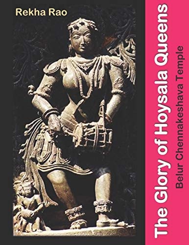 The Glory of Hoysala Queens Belur Chennakeshava Temple