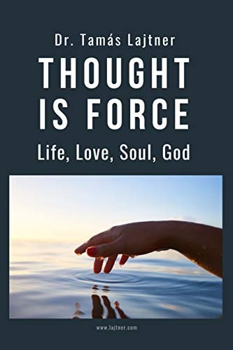 Thought Is Force Life, Love, Soul, God